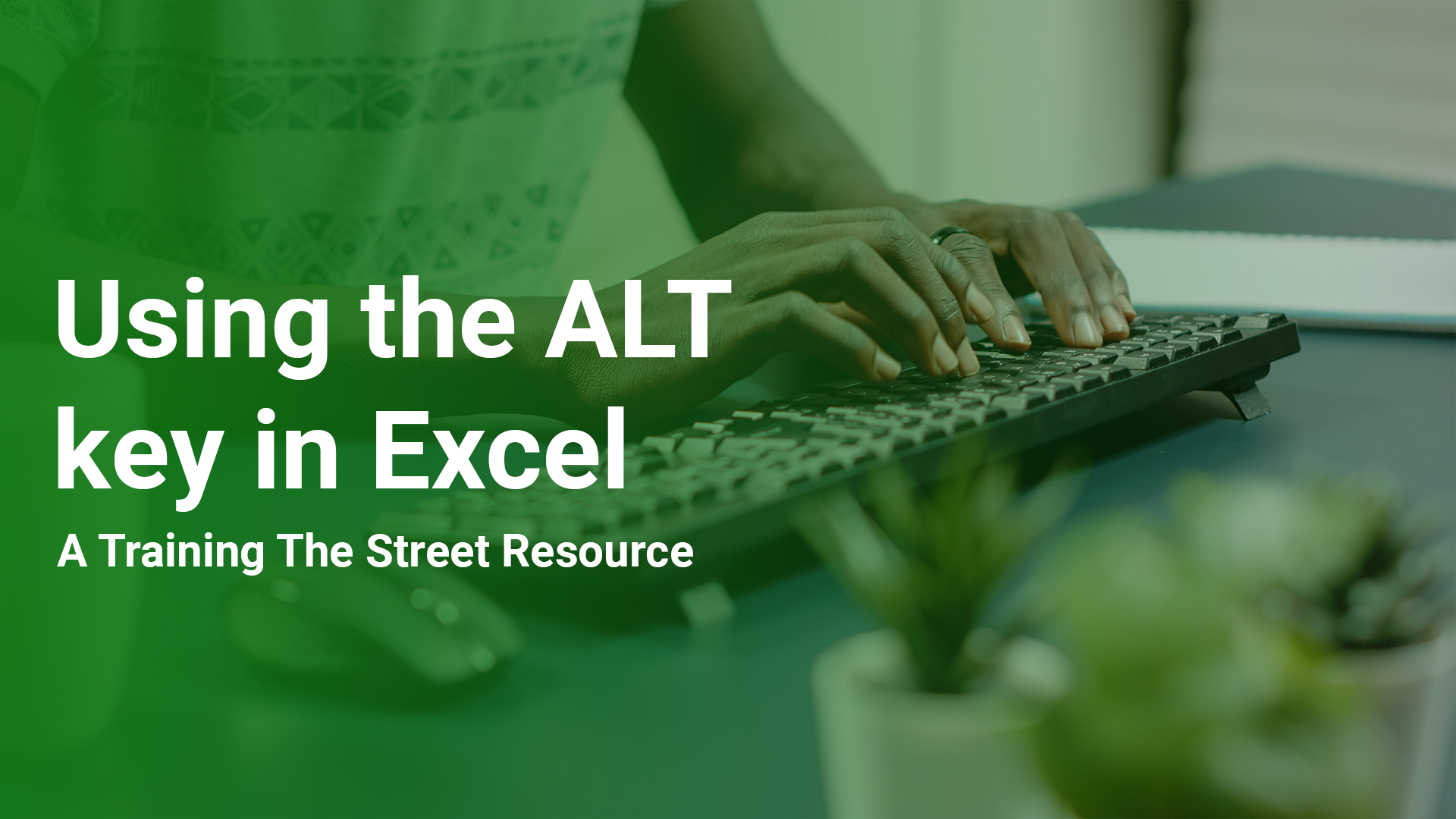 using-the-alt-key-in-excel-training-the-street-financial-training